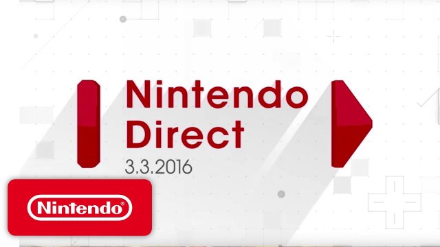 March 3rd 2016 Nintendo Direct